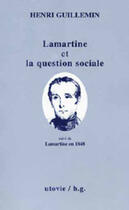 Couverture du livre « Lamartine et la question sociale » de Henri Guillemin aux éditions Utovie