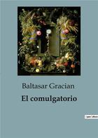 Couverture du livre « El comulgatorio » de Baltasar Gracian aux éditions Culturea
