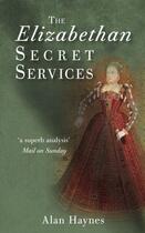 Couverture du livre « The Elizabethan Secret Services » de Haynes Alan aux éditions History Press Digital