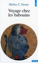 Couverture du livre « Voyage chez les babouins » de Strum Shirley aux éditions Points