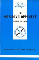 Couverture du livre « Le sous-développement » de Sylvie Brunel aux éditions Que Sais-je ?