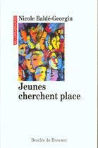 Couverture du livre « Jeunes cherchent place » de Nicole Balde-Georgin aux éditions Desclee De Brouwer