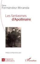 Couverture du livre « Les fantasmes d'Apollinaire » de Elena Fernandez-Miranda aux éditions L'harmattan