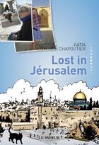 Couverture du livre « Lost in Jérusalem » de Katia Chapoutier aux éditions Le Passeur