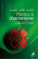 Couverture du livre « Plantes & chamanisme ; conversations autour de l'ayahuasca & de l'iboga » de Jan Kounen et Jeremy Narby et Vincent Ravalec aux éditions Mamaeditions