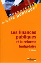 Couverture du livre « Les finances publiques et la réforme budgétaire (5e édition) » de  aux éditions Documentation Francaise