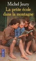 Couverture du livre « La petite école dans la montagne » de Michel Jeury aux éditions Pocket