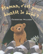 Couverture du livre « Maman, C'Est Pour Bientot Le Bebe ? » de Walters Catherine aux éditions Grund
