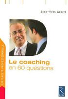 Couverture du livre « Le coaching en 60 questions » de Arrive Jean-Yves aux éditions Retz