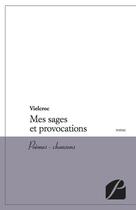 Couverture du livre « Mes sages et provocations ; poèmes, chansons » de Vielcroc aux éditions Du Pantheon