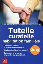 Couverture du livre « Tutelle curatelle habilitation familiale (édition 2019) » de Emmanuele Vallas aux éditions Prat Editions