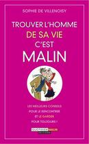 Couverture du livre « Trouver l'homme de sa vie c'est malin » de Sophie De Villenoisy aux éditions Quotidien Malin