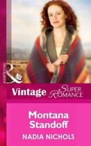 Couverture du livre « Montana Standoff (Mills & Boon Vintage Superromance) » de Nadia Nichols aux éditions Mills & Boon Series