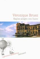 Couverture du livre « Naples allegro con fuoco » de Veronique Bruez aux éditions Gallimard