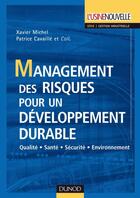 Couverture du livre « Management des risques pour un développement durable » de Xavier Michel et Patrice Cavaille aux éditions Dunod