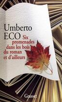 Couverture du livre « Six promenades dans les bois du roman et d'ailleurs » de Umberto Eco aux éditions Grasset Et Fasquelle