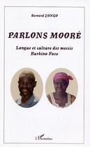 Couverture du livre « Parlons moore - langue et culture des mossis » de Bernard Zongo aux éditions Editions L'harmattan
