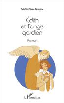 Couverture du livre « Edith et l'ange gardien » de Odette-Claire Brousse aux éditions L'harmattan