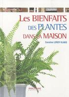 Couverture du livre « Les bienfaits des plantes dans la maison » de Leroy-Vlako Caroline aux éditions Anagramme