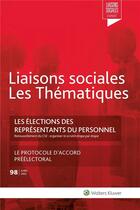 Couverture du livre « Liaisons sociales ; les thématiques ; les élections des représentants du personnel » de  aux éditions Liaisons