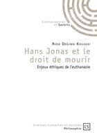 Couverture du livre « Hans Jonas et le droit de mourir » de Rose Delima Kouassi aux éditions Connaissances Et Savoirs