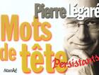 Couverture du livre « Mots De Tete Persistants » de Pierre Legare aux éditions Stanke Alain