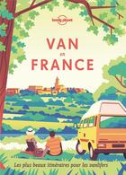 Couverture du livre « Van en France (édition 2021) » de Collectif Lonely Planet aux éditions Lonely Planet France