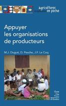 Couverture du livre « Appuyer les organisations de producteurs » de Pesche D Dugue M.J. aux éditions Presses Agronomiques Gembloux