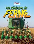 Couverture du livre « Les véhicules de ferme » de Lynn Peppas aux éditions Bayard Canada