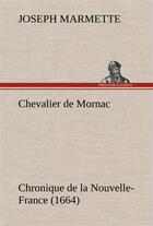 Couverture du livre « Chevalier de mornac chronique de la nouvelle-france (1664) » de Marmette Joseph aux éditions Tredition