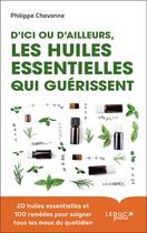 Couverture du livre « Les huiles essentielles qui guérissent » de Philippe Chavanne aux éditions Leduc