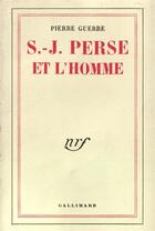 Couverture du livre « Saint-john perse et l'homme » de Pierre Guerre aux éditions Gallimard