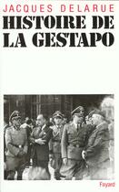 Couverture du livre « Histoire de la Gestapo » de Jacques Delarue aux éditions Fayard