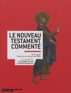 Couverture du livre « Le Nouveau Testament commenté » de Daniel Marguerat et Camille Focant aux éditions Bayard