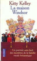 Couverture du livre « La Maison Windsor : Secrets Et Scandales A La Cour D'Angletterre » de Kitty Kelley aux éditions Pocket