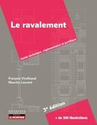 Couverture du livre « Le ravalement (3e édition) » de Francois Virolleaud et Maurice Laurent aux éditions Le Moniteur