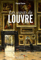 Couverture du livre « Les secrets du Louvre » de Pascal Torres aux éditions La Librairie Vuibert
