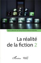 Couverture du livre « La réalité de la fiction 2 » de Sonny Perseil et Benoit Petitpretre aux éditions Pepper