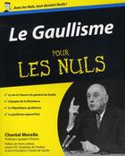 Couverture du livre « Le gaullisme pour les nuls » de Morelle/Lefranc aux éditions First