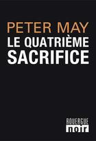 Couverture du livre « Le quatrième sacrifice » de Peter May aux éditions Editions Du Rouergue