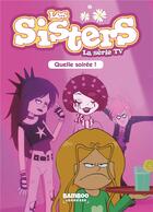 Couverture du livre « Les Sisters ; la série TV Tome 16 : quelle soirée ! » de Christophe Cazenove et William aux éditions Bamboo