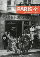 Couverture du livre « Mémoire des rues ; Paris 4e arrondissement ; 1900-1940 » de Anna Radwan aux éditions Parigramme