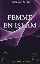 Couverture du livre « Femme en islam » de Marwan Siblini aux éditions Editions De Paris