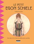 Couverture du livre « Le petit Egon Schiele » de Catherine De Duve aux éditions Kate'art