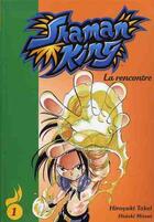 Couverture du livre « Shaman king Tome 1 : la rencontre » de Hideki Mitsui et Hiroyuki Takei aux éditions Le Livre De Poche Jeunesse