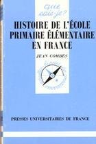 Couverture du livre « Hist de l'ecole primaire elem.france qsj 3192 » de Combes J. aux éditions Que Sais-je ?