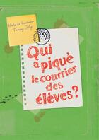 Couverture du livre « Qui a piqué le courrier des élèves ? » de Fanny Joly et Nicolas De Hirsching aux éditions Casterman Jeunesse