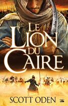 Couverture du livre « Le lion du Caire » de Scott Oden aux éditions Bragelonne