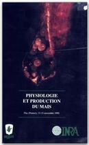 Couverture du livre « Psysiologie et production du maïs ; Pau 13/15 novembre 1990 » de Picard aux éditions Quae