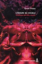 Couverture du livre « L'enigme du visible - poietique des arts visuels » de Eliane Chiron aux éditions Editions De La Sorbonne